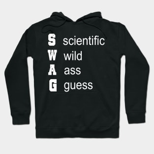 SWAG: SCIENTIFIC WILD ASS GUESS Hoodie